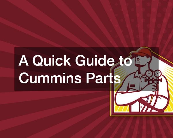 A Quick Guide to Cummins Parts