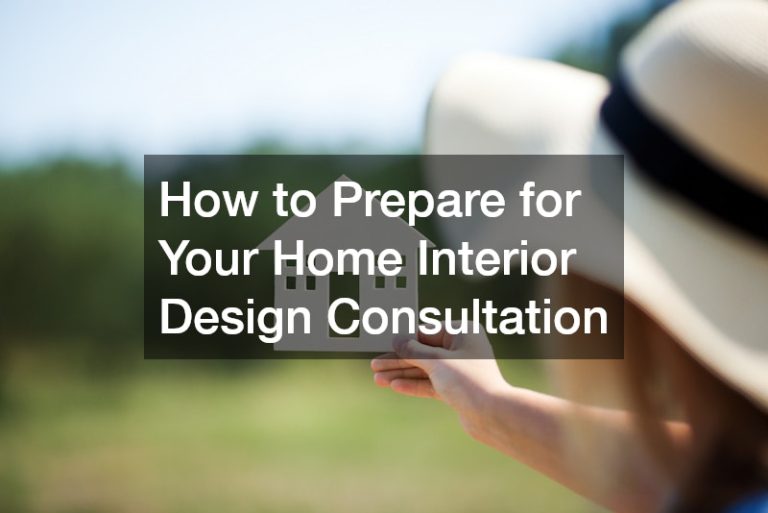 How to Prepare for Your Home Interior Design Consultation - Homeowners ...