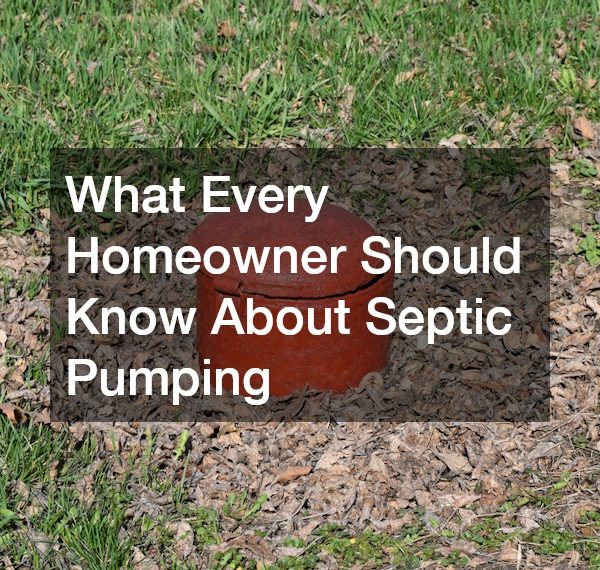 What Every Homeowner Should Know About Septic Pumping