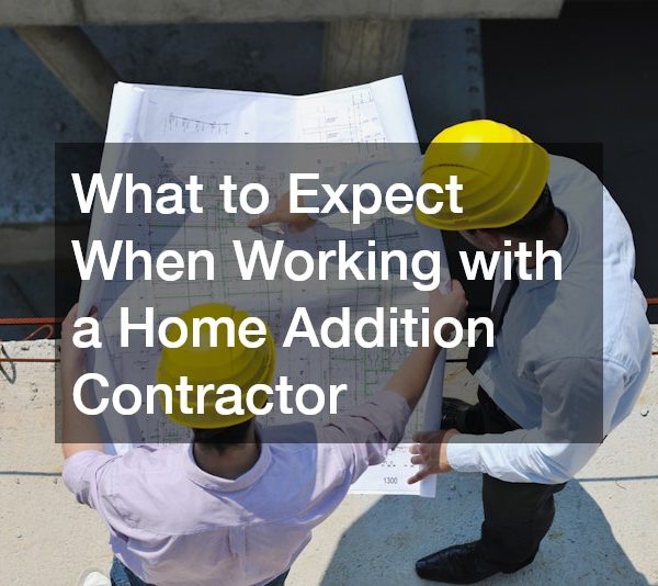 What to Expect When Working with a Home Addition Contractor