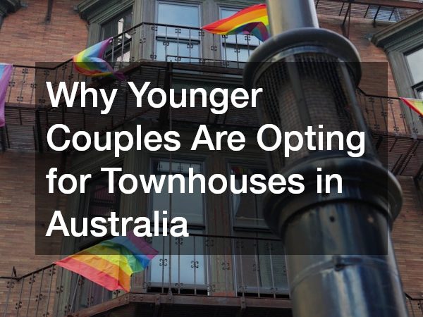 Why Younger Couples Are Opting for Townhouses in Australia