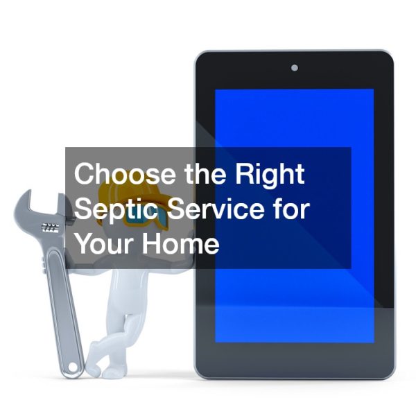 Choose the Right Septic Service for Your Home