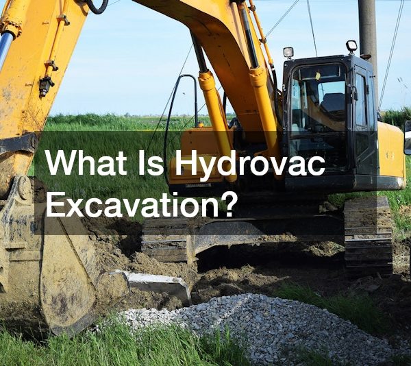 What Is Hydrovac Excavation?