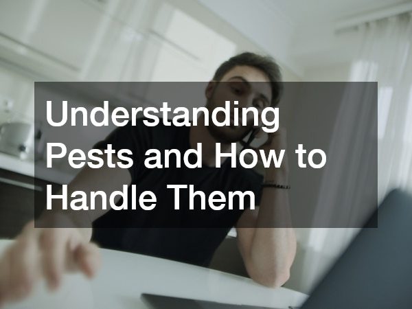 Understanding Pests and How to Handle Them